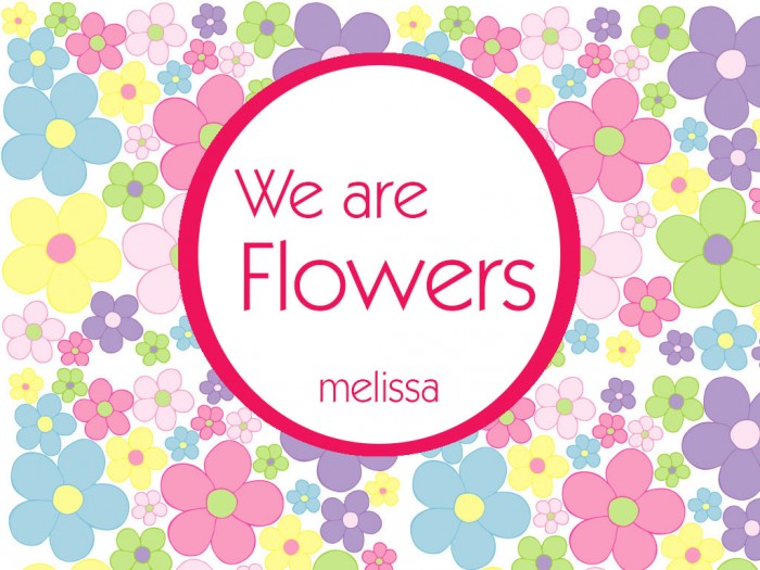 Melissa 2014 - We are Flowers